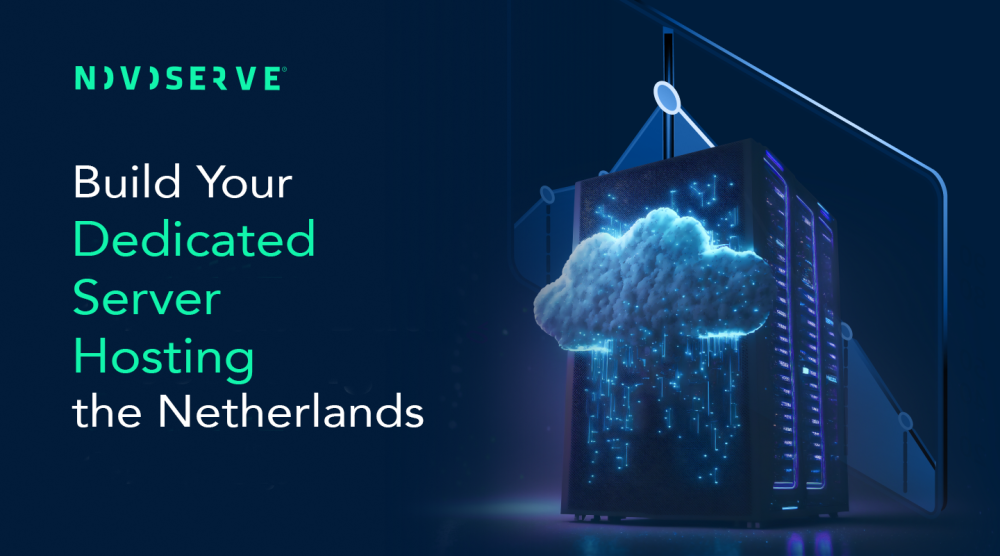 Build your dedicated server hosting in the Netherlands